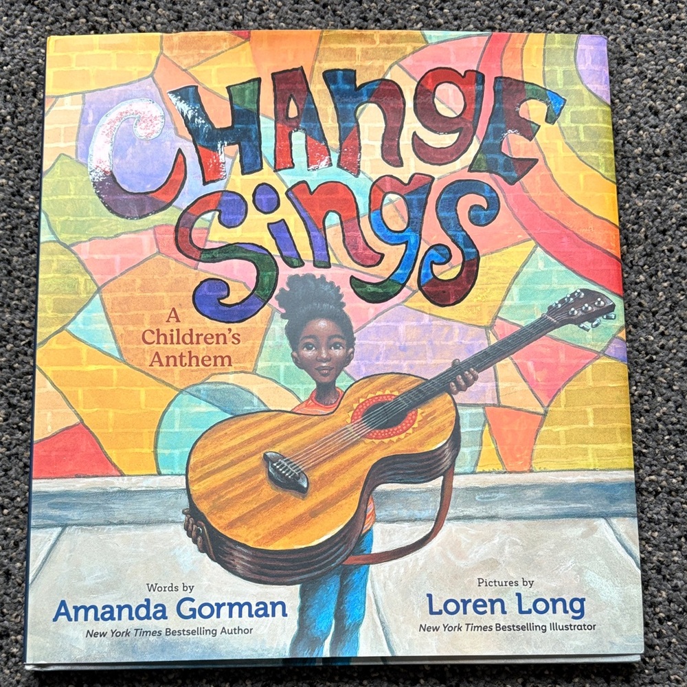 Change Sings: A Children's Anthem Book by Amanda Gorman